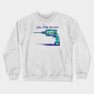 This Is Not A Drill Crewneck Sweatshirt